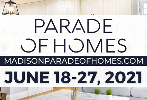 The 2021 Madison Area Parade of Homes is June 18-27!